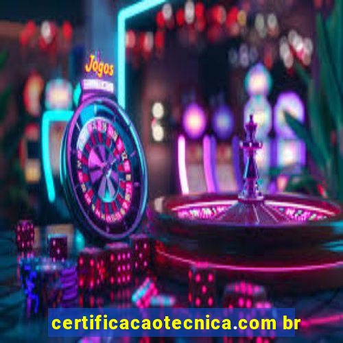 certificacaotecnica.com br